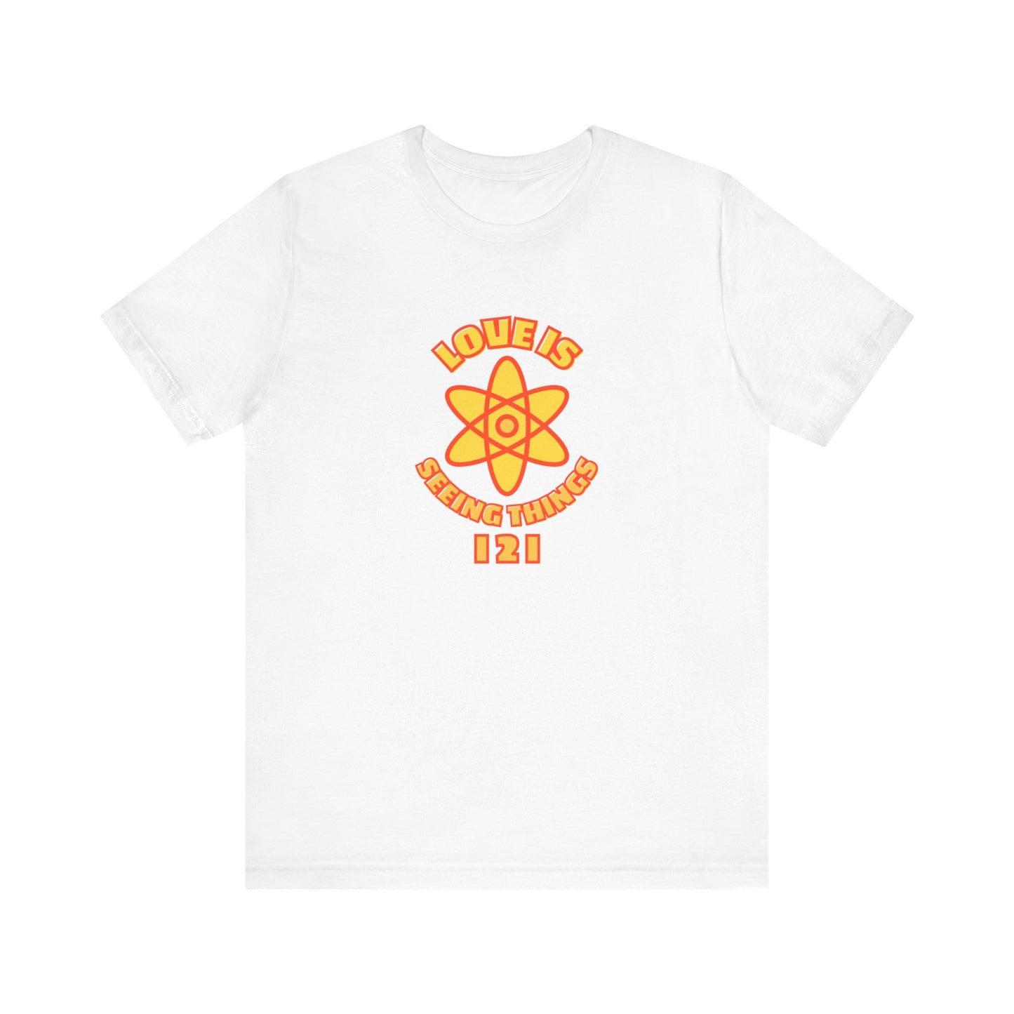 Love is Seeing Things I 2 I Tee