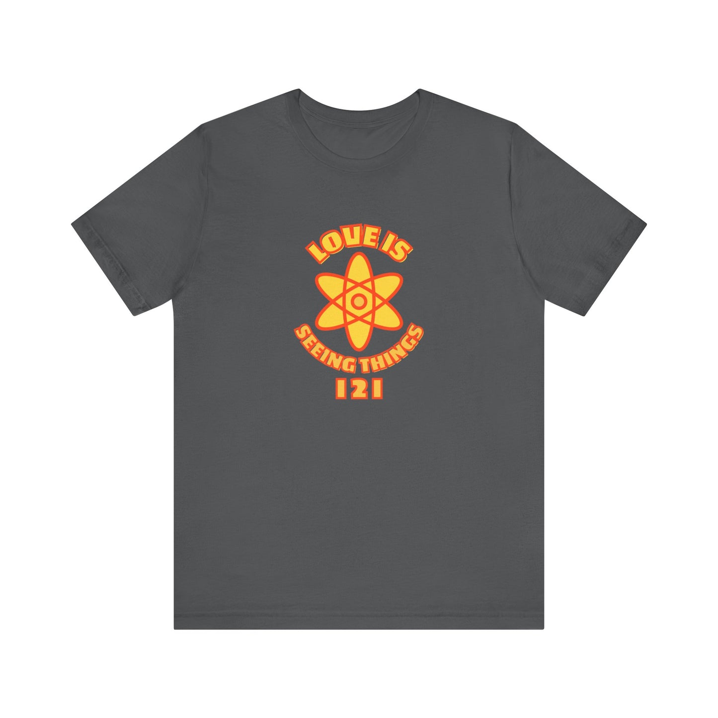 Love is Seeing Things I 2 I Tee